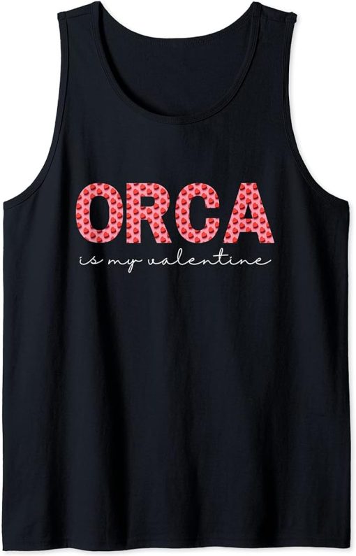 Orca Is My Valentine Heart Shape Orca Fish Valentine Tank Top