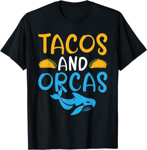 Tacos and Orcas Taco Lover Orca Whale T-Shirt