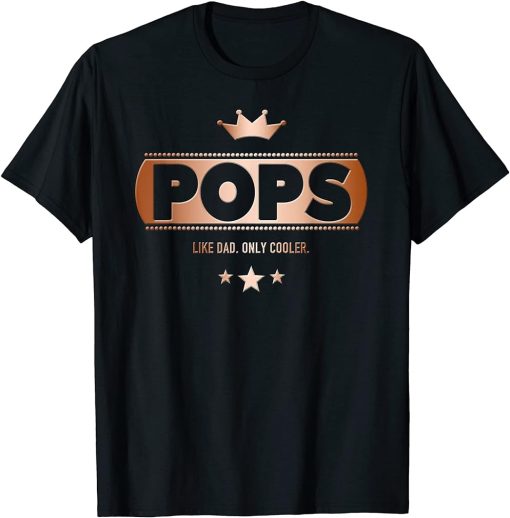 Pops Like Dad Only Cooler Tee-Shirt for a Father