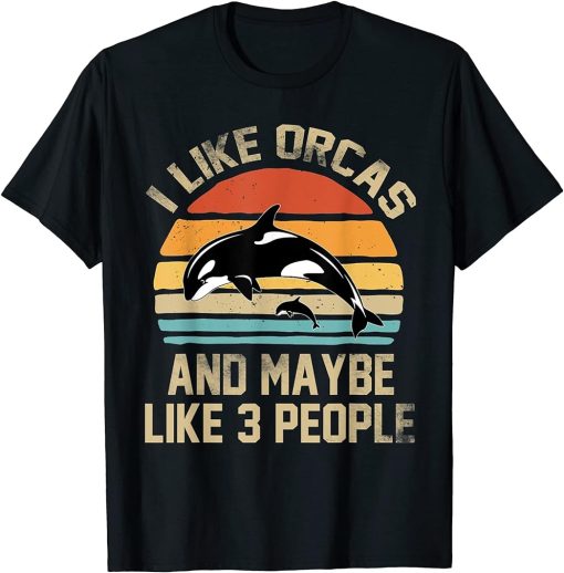 I Like Orcas And Maybe Like 3 People Whale Killer Mom & Baby T-Shirt